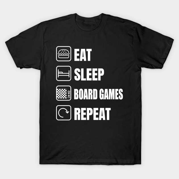 Eat Sleep Board Games Repeat Board Gamer T-Shirt by Crazy Shirts